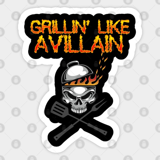 Grillin' Like A Villain Sticker by MidniteSnackTees